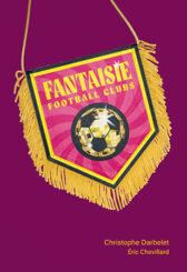 Fantaisie football clubs - Christophe Darbelet