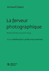 La ferveur photographique - Arnaud Claass